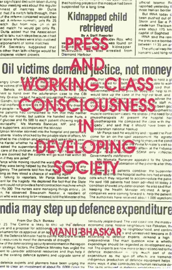 Press and Working Class Consciouness in Developing Societies: a Case Study of an Indian State Kerala