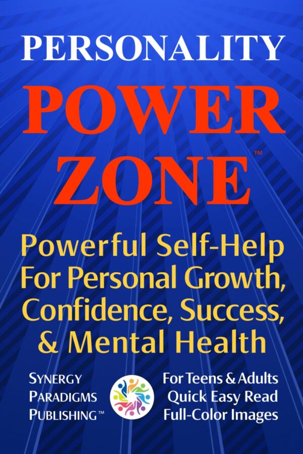 Personality Power Zone: Powerful Self-Help For Personal Growth, Confidence, Success, & Mental Health