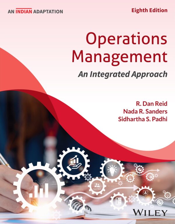 Operations Management: An Integrated Approach, 8ed, An Indian Adaptation