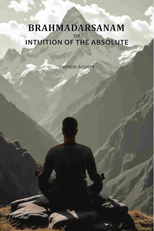 Brahmadarsanam; Or, Intuition Of The Absolute