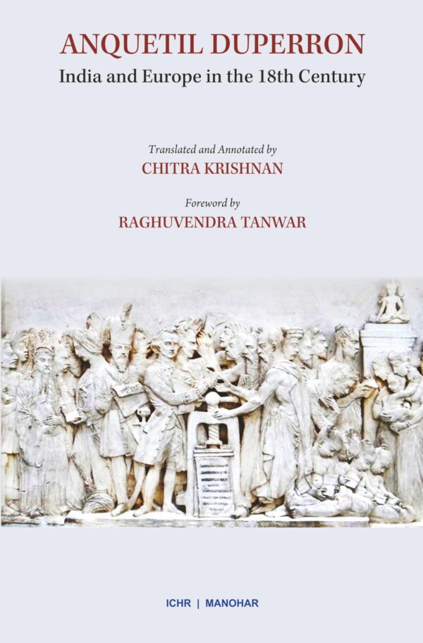 Anquetil Duperron: India and Europe in the 18th Century