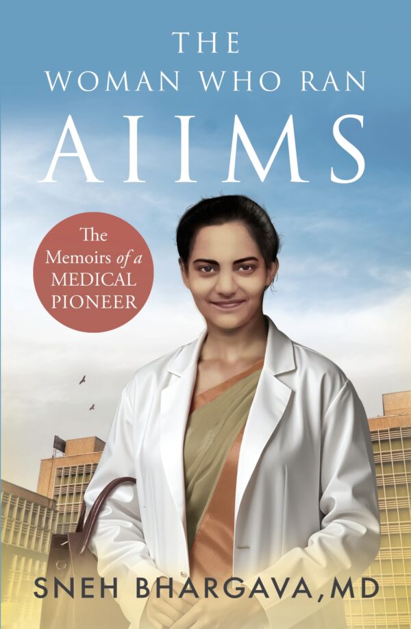 The Woman Who Ran AIIMS