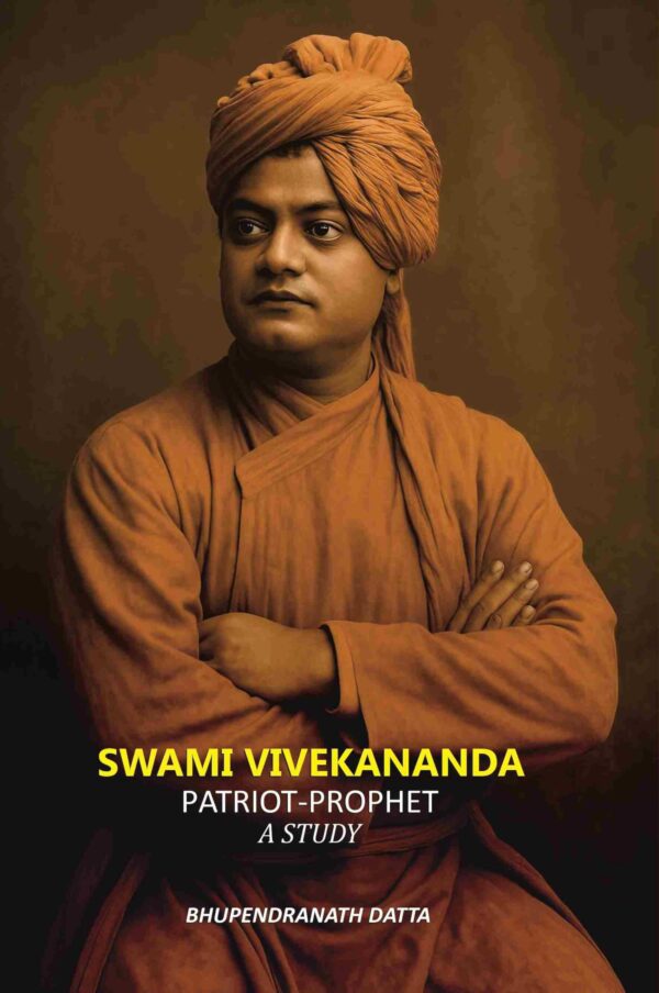 Swami Vivekananda: Patriot-Prophet A Study