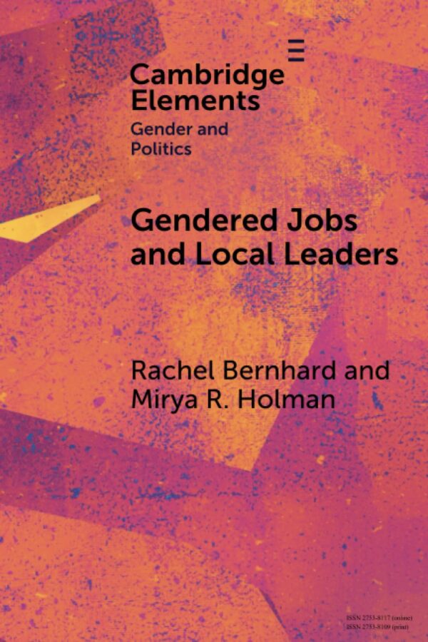 Gendered Jobs and Local Leaders: Women, Work, and the Pipeline to Local Political Office (Elements in Gender and Politics)