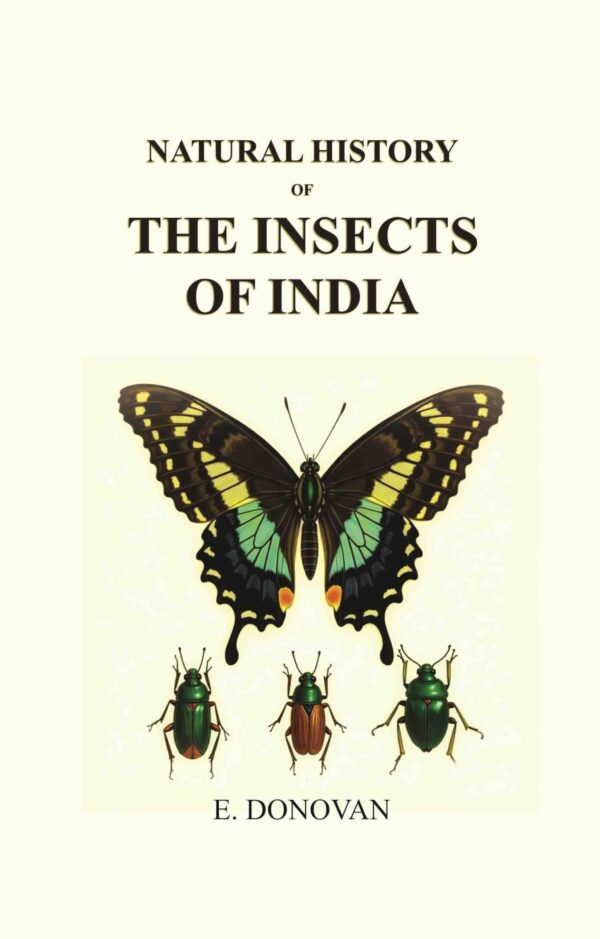 Natural history of the insects of India [Hardcover]