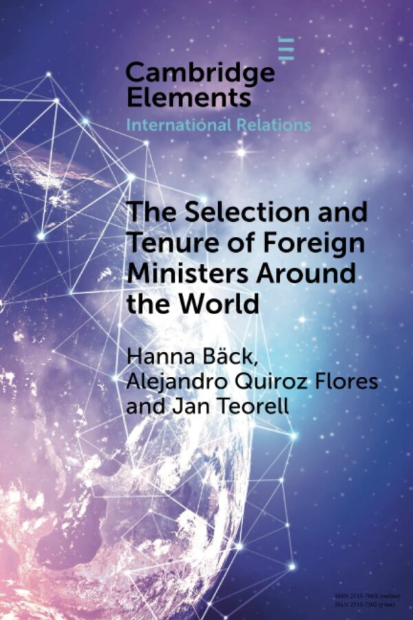 The Selection and Tenure of Foreign Ministers Around the World (Elements in International Relations)