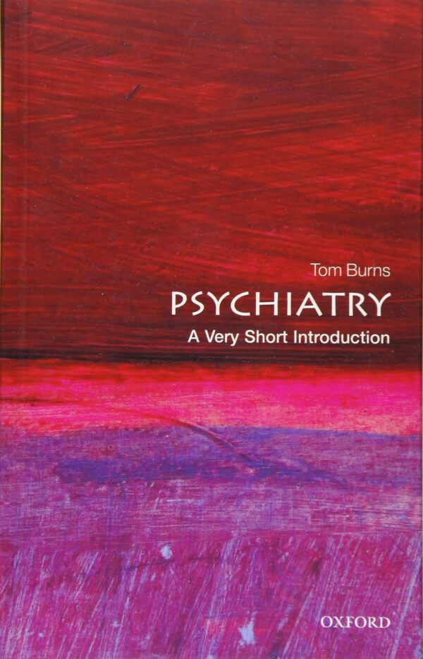 Psychiatry: A Very Short Introduction: Reflections from a Practitioner