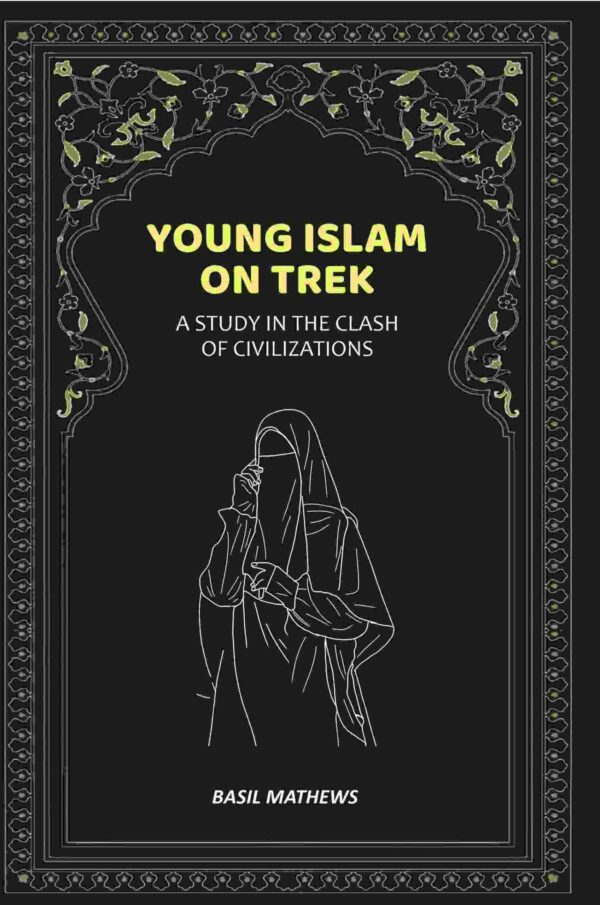 Young Islam on Trek: A Study in the Clash of Civilizations [Hardcover]