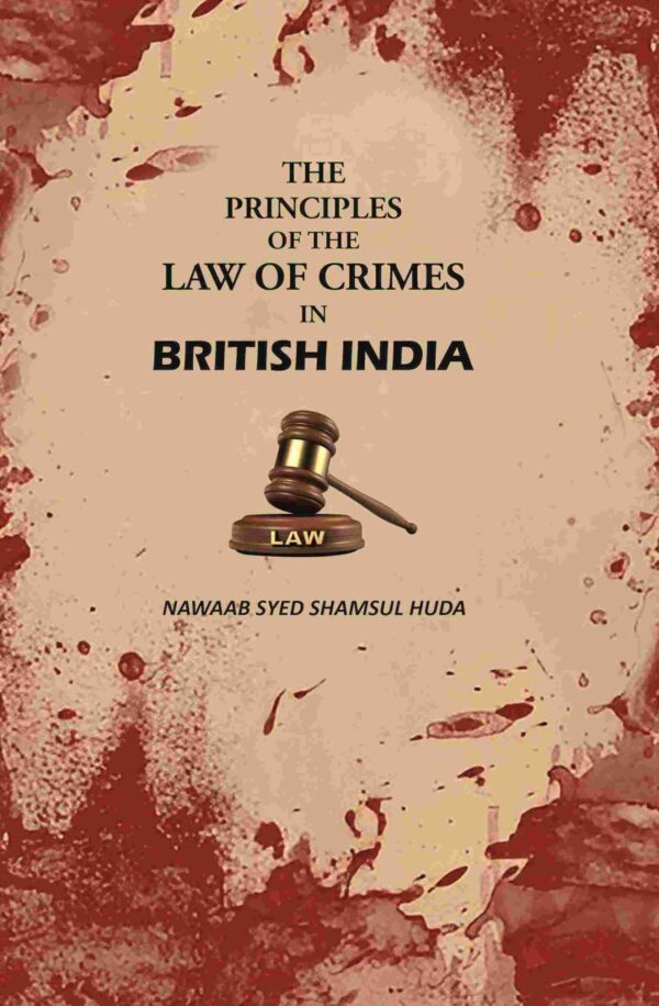 The Principles Of The Law Of Crimes In British India