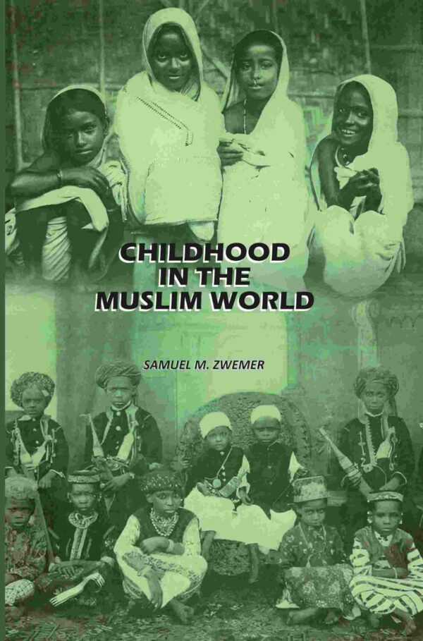 Childhood In The Muslim World [Hardcover]
