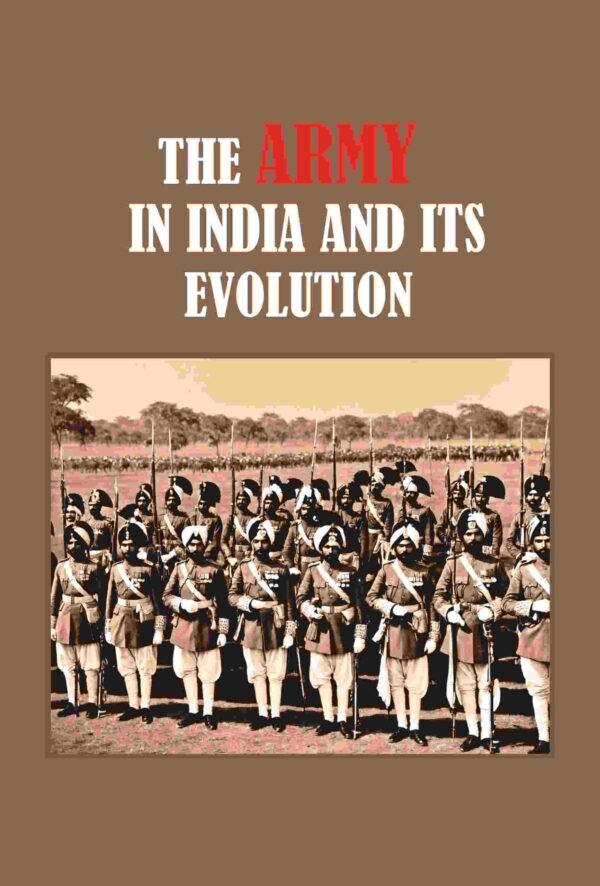 The Army in India its Evolution