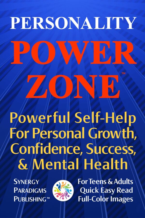 Personality Power Zone: Powerful Self-Help For Personal Growth, Confidence, Success, & Mental Health