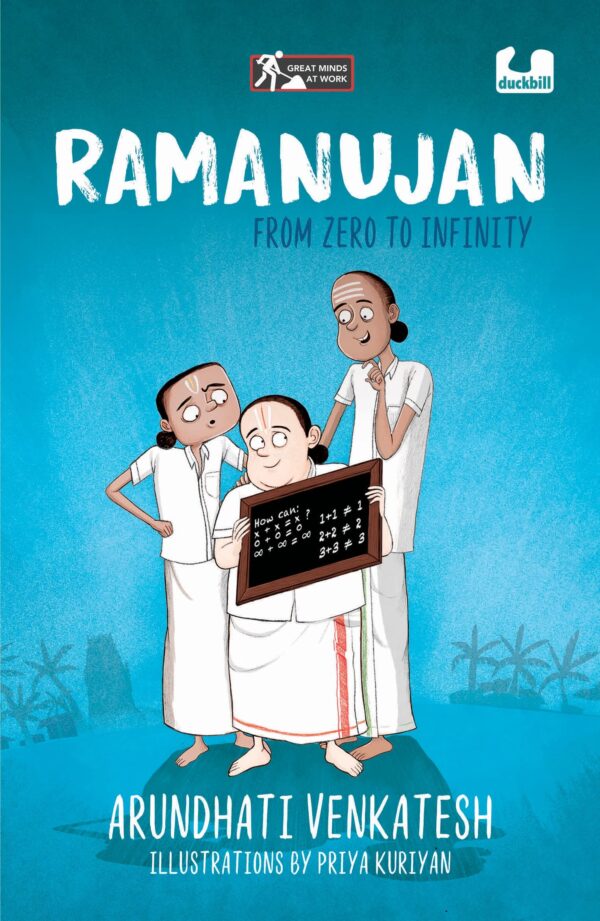 Ramanujan: From Zero to Infinity | A Magical Tale of Maths and Mirth (Great Minds at Work series) | Ages 10+