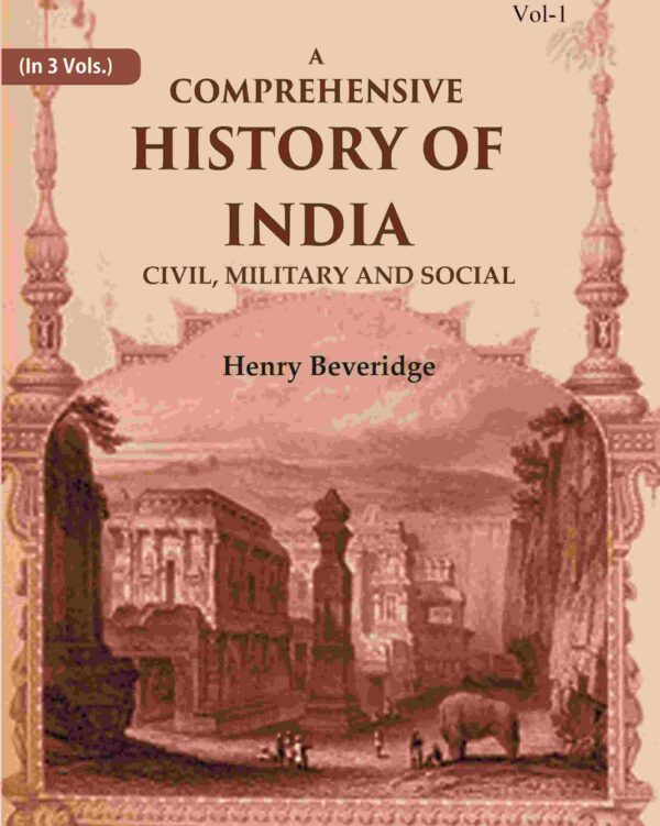 A Comprehensive History of India: Civil, Military and Social 1st [Hardcover]