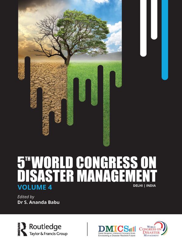 Fifth World Congress on Disaster Management: Volume IV: Proceedings of the International Conference on Disaster Management, November 24-27, 2021, New Delhi, India