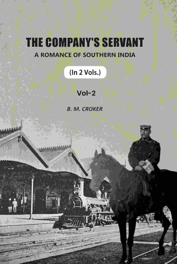 The Company's Servant: A Romance Of Southern India 2nd [Hardcover]