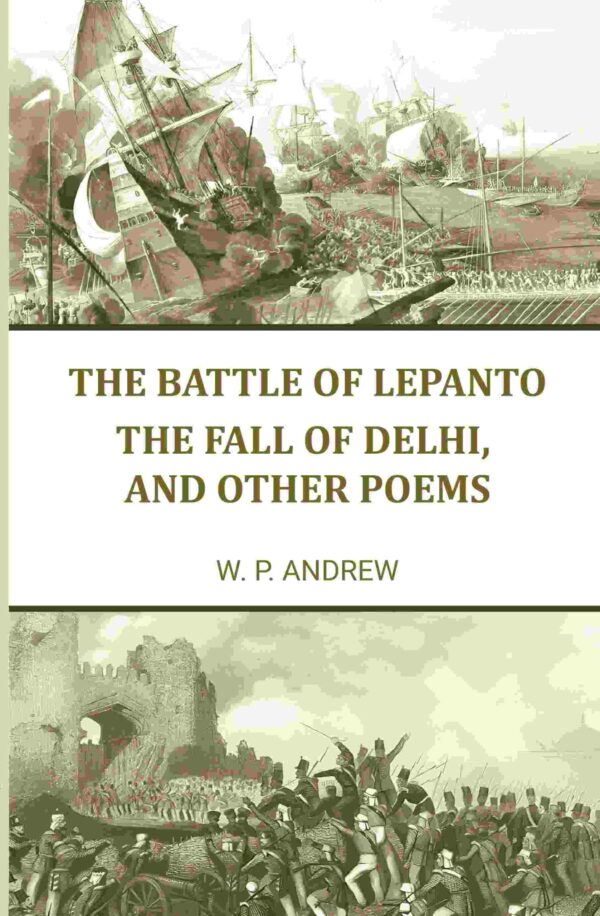 The battle of Lepanto: The fall of Delhi, and other poems [Hardcover]