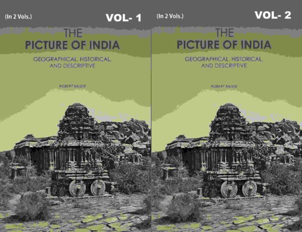 The Picture of India: Geographical, Historical, And Descriptive 2 Vols. Set