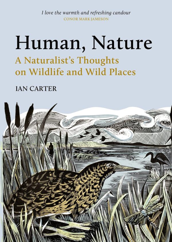 Human, Nature: A Naturalist’s Thoughts on Wildlife and Wild Places