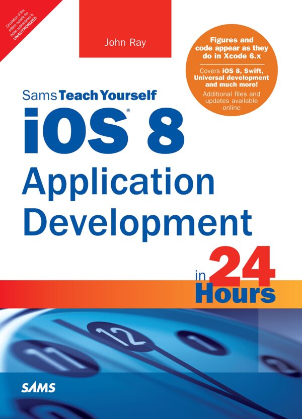 Pearson iOS 8 Application Development in 24 Hours, Sams Teach Yourself, 6/e