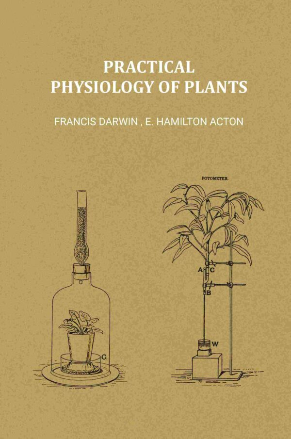 Practical Physiology of Plants [Hardcover]
