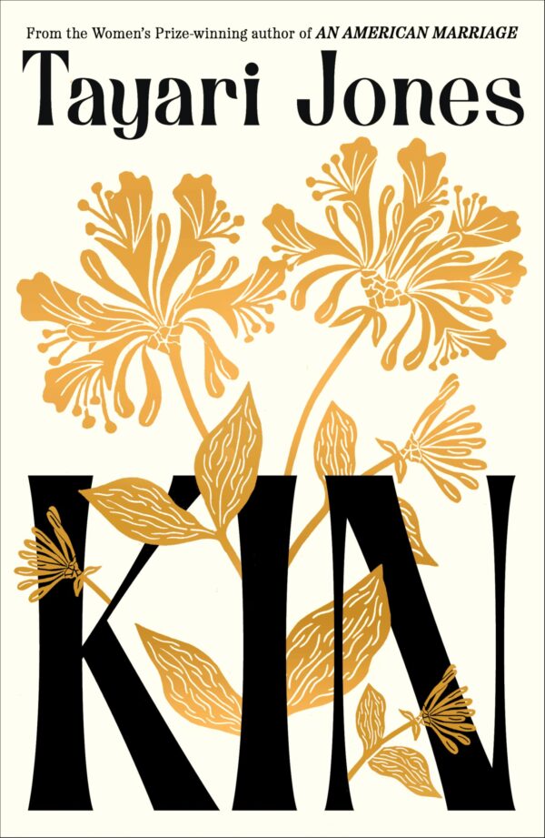 Kin : The spellbinding new novel from the Women’s Prize-winning author of An American Marriage