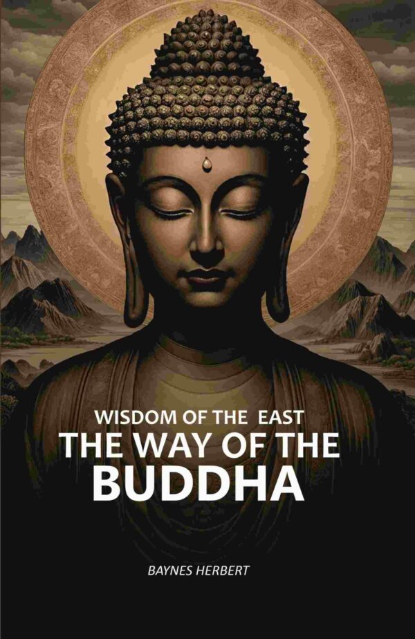 Wisdom Of The East: The Way Of The Buddha