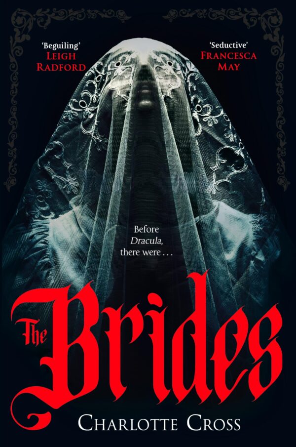 The Brides: A dark Dracula prequel full of toxic love and monstrous ambition