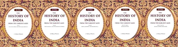 The History of India From the Earliest Ages: Vol-I The Vedic Period and the Maha Bharata, Vol-II The Ramayana and the Brahmanic Period, Vol-III Hindu, 4 Vols. Set, 4th Vol In 2 Parts [Hardcover]