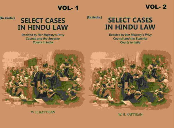 Select Cases in Hindu Law: Decided by Her Majesty's Privy Council and the Superior Courts in India 2 Vols. Set