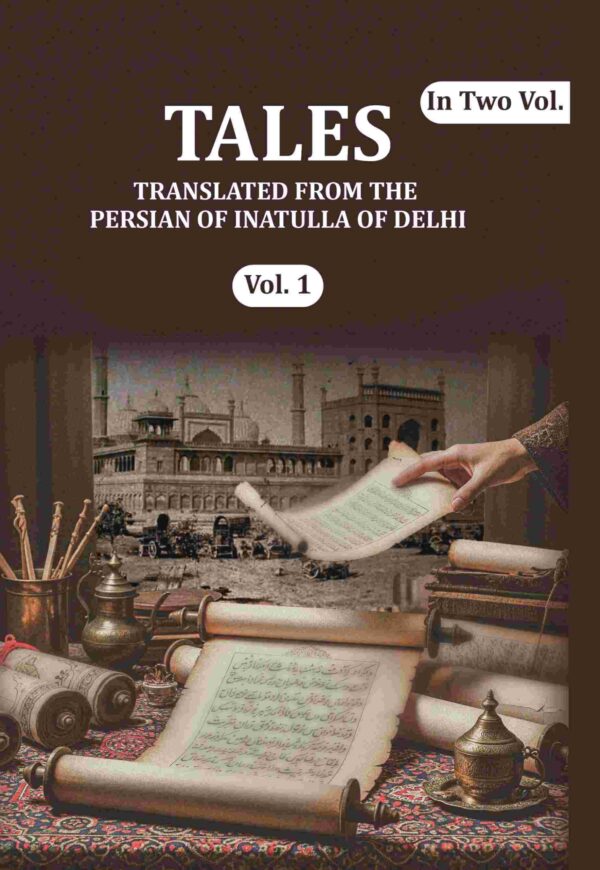 Tales: Translated from the Persian of Inatulla of Delhi 1st