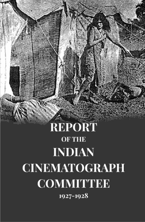 Report of The Indian Cinematograph Committee 1927-1928