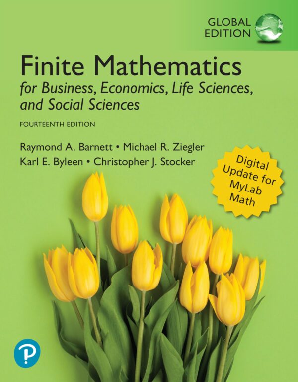 FINITE MATHEMATICS FOR BUSINESS, ECONOMICS, LIFE SCIENCES, AND SOCIAL SCIENCES, GLOBAL EDITION, 14TH EDITION