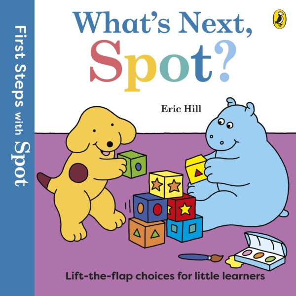 First Steps with Spot: What's Next, Spot?: A lift-the-flap board book for toddlers