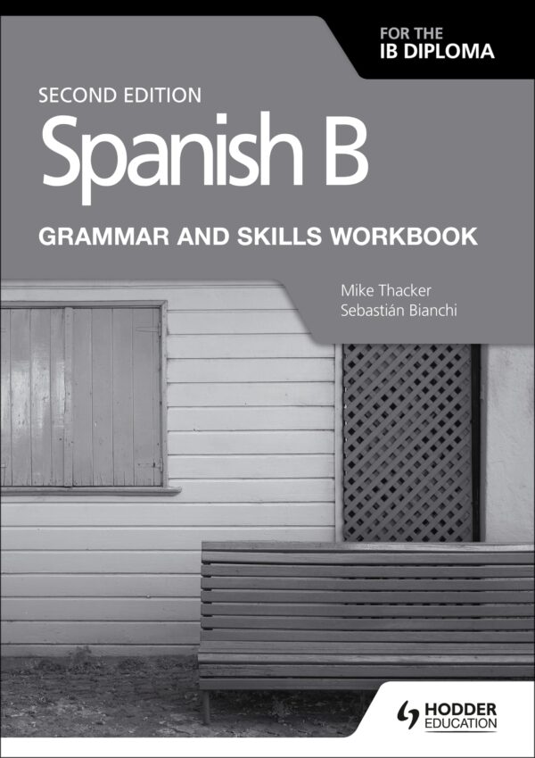 Spanish B for the IB Diploma Grammar and Skills Workbook 2/e