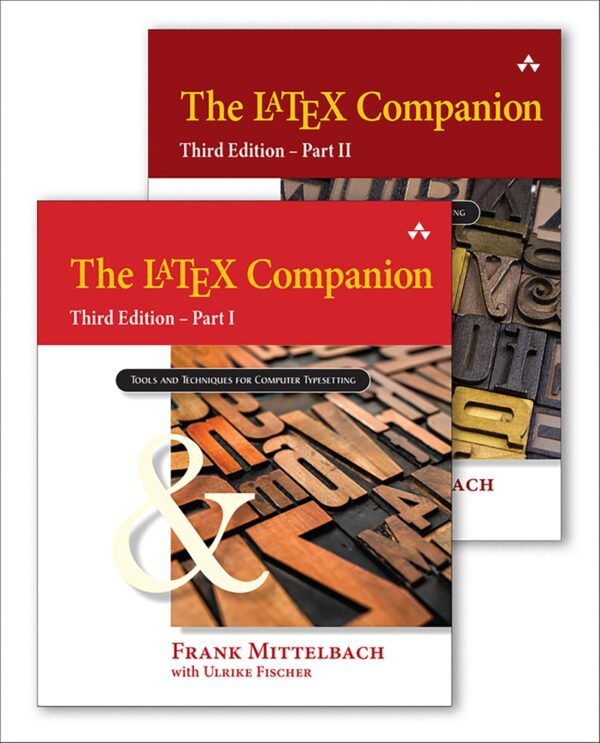 The Latex Companion: Parts I & II (Tools and Techniques for Computer Typesetting)