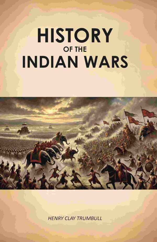 History of the Indian wars [Hardcover]