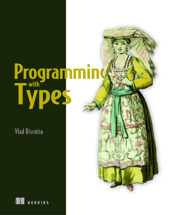 Programming With Types: With Examples in Typescript