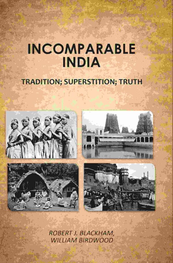 Incomparable India: tradition; superstition; truth [Hardcover]