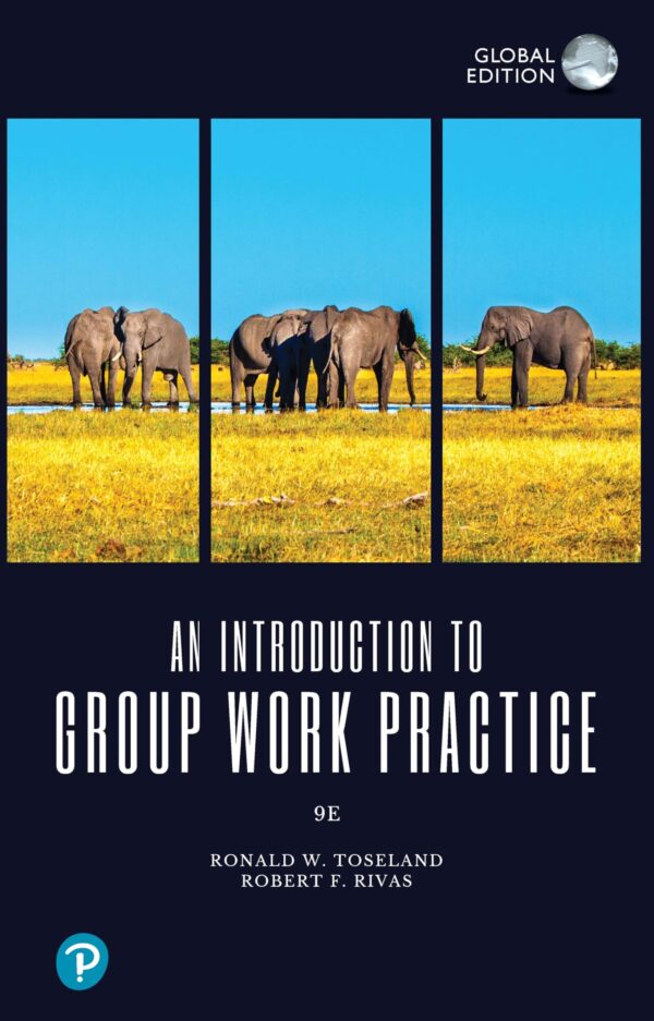 INTRODUCTION TO GROUP WORK PRACTICE, GLOBAL EDITION