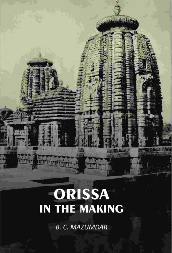 Orissa In The Making