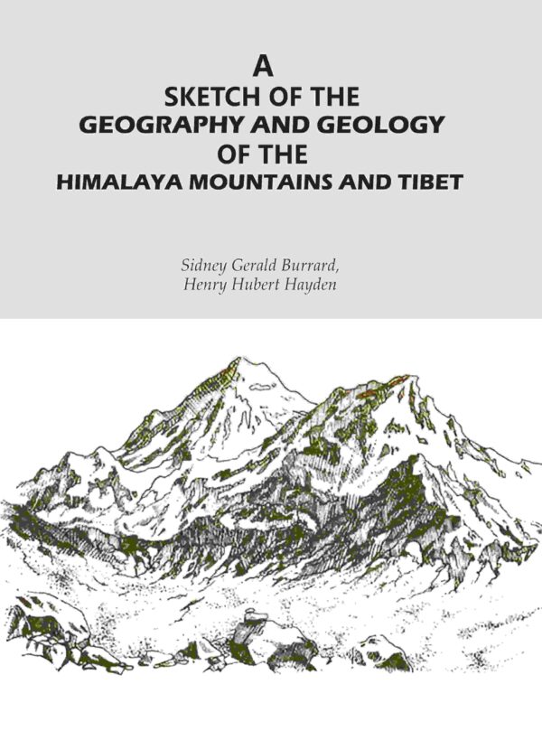 A Sketch of the Geography and Geology of the Himalaya Mountains and Tibet 1908 [Hardcover]