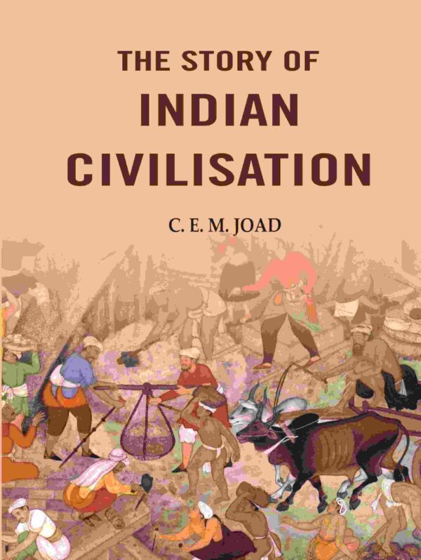 The Story of Indian Civilisation [Hardcover]