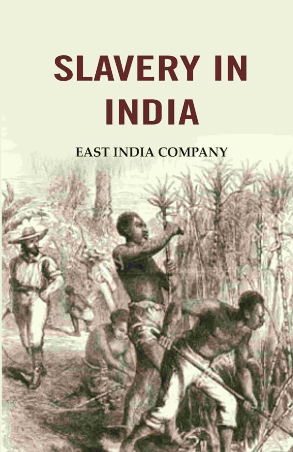 Slavery in India: East India Company [Hardcover]