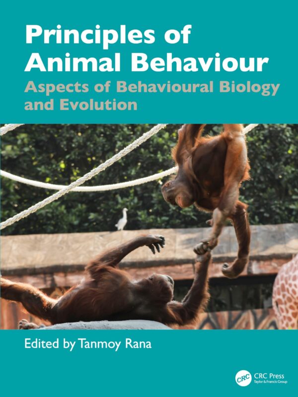 PRINCIPLES OF ANIMAL BEHAVIOUR ASPECTS OF BEHAVIOURAL BIOLOGY AND EVOLUTION (HB 2026)