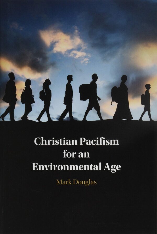 Christian Pacifism for an Environmental Age