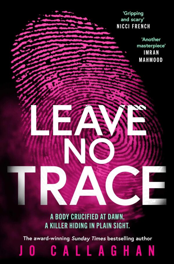 Leave No Trace: The new thriller from the author of the Theakstons Crime Novel of the Year, In the Blink of an Eye