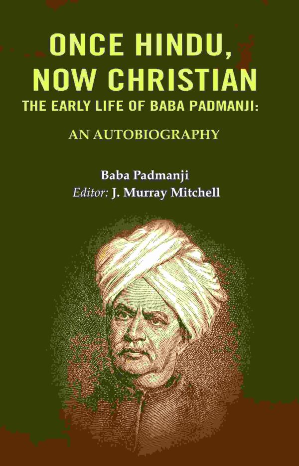 Once Hindu: Now christian, The early life of Baba Padmanji: An Autobiography [Hardcover]