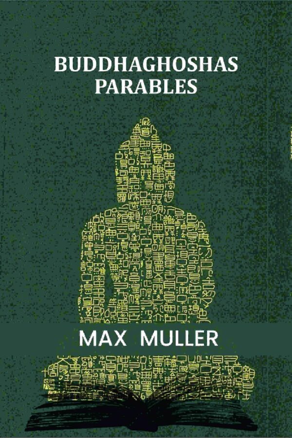 Buddhaghoshas Parables