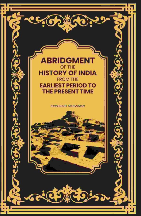 Abridgment of the History of India From the Earliest Period to the Present Time